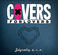 Covers for Lovers - Zázraky s.r.o. (singl 2017)